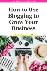How to Use Blogging to Grow Your Business